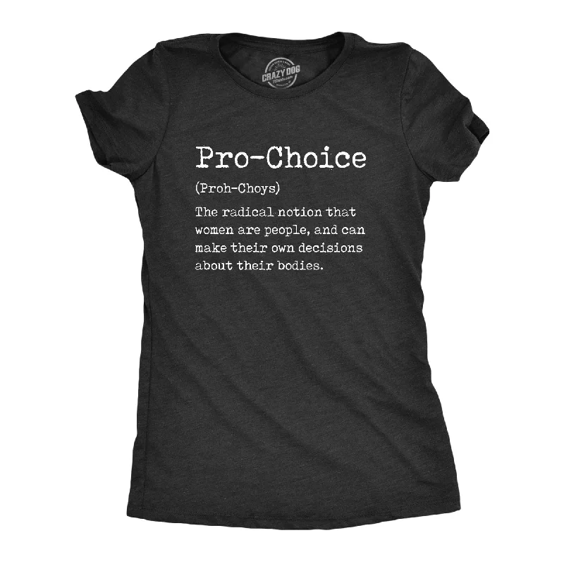 Pro Choice Definition Women's T Shirt